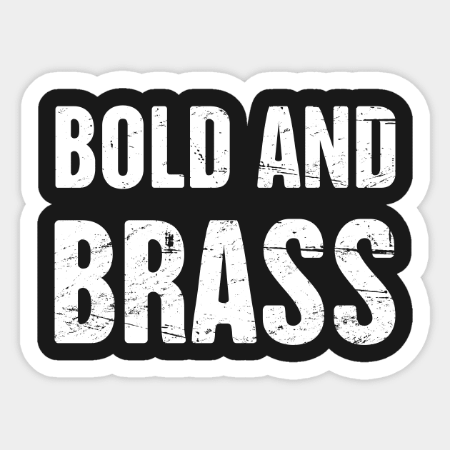 Bold And Brass Sticker by MeatMan